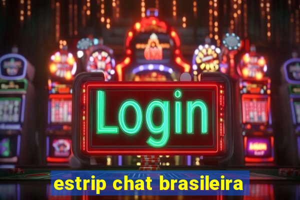 estrip chat brasileira